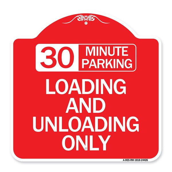 30 Minute Parking Loading and Unloading Only, Red & White Aluminum Sign, 18" x 18", RW-1818-24426